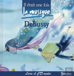 Bertrand.pt - Il Etait Une Fois La Musique - Debussy - + Cd Audio