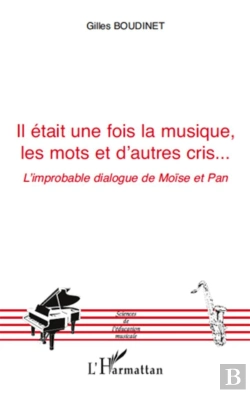 Bertrand.pt - Il Était Une Fois La Musique, Les Mots Et D'Autres Cris... ; L'Improbable Dialogue De Moïse Et Pan