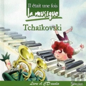 Il Etait Une Fois La Musique - Tchaikovski - + Cd Audio