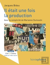Il Était Une Fois La Production
