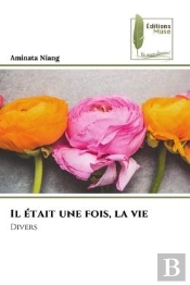 Il Etait Une Fois, La Vie - Divers