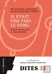 Il Etait Une Fois Le Sang : Il Révèle Notre Santé Et Notre Hérédité
