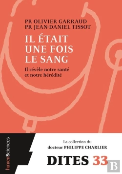 Bertrand.pt - Il Etait Une Fois Le Sang : Il Révèle Notre Santé Et Notre Hérédité