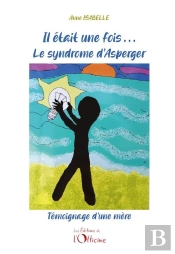 Il Était Une Fois Le Syndrome D'Asperger : Témoignage D'Une Mère