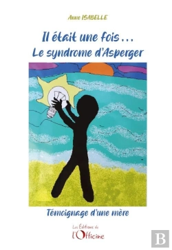 Bertrand.pt - Il Était Une Fois Le Syndrome D'Asperger : Témoignage D'Une Mère