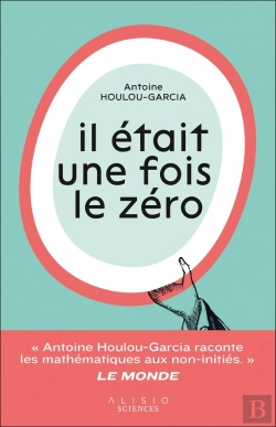 Bertrand.pt - Il Était Une Fois Le Zéro : La Fabuleuse Histoire D'Un Rien Qui Change Tout !
