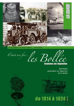 Bertrand.pt - Il Était Une Fois... Les Bollée, Hommes De Légende ; Patrimoine Automobile Et Industriel De La Sarthe