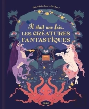 Il Était Une Fois... Les Créatures Fantastiques