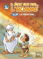 Il Était Une Fois... L'Homme Tome 1 : La Préhistoire