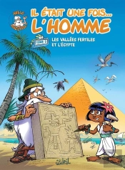 Il Était Une Fois... L'Homme Tome 2 : Les Vallées Fertiles Et L'Égypte