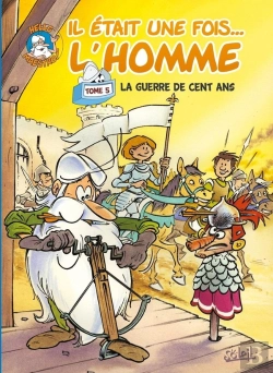 Bertrand.pt - Il Était Une Fois... L'Homme Tome 5 : La Guerre De Cent Ans