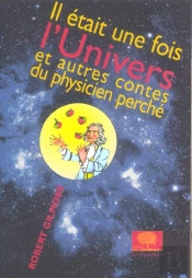 Il Etait Une Fois L'Univers Et Autres Contes Du Physicien Perche