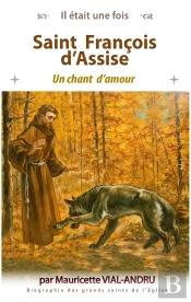Il Était Une Fois : Saint François D'Assise : Un Chant D'Amour