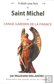 Il Était Une Fois : Saint Michel ; L'Ange Gardien De La France