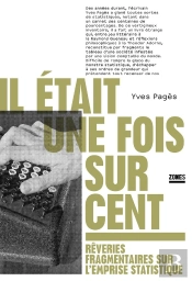 Il Était Une Fois Sur Cent : Rêveries Fragmentaires Sur L'Emprise Statistique