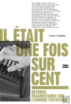 Bertrand.pt - Il Était Une Fois Sur Cent : Rêveries Fragmentaires Sur L'Emprise Statistique