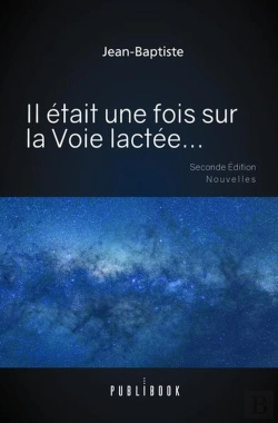 Bertrand.pt - Il Etait Une Fois Sur La Voie Lactee...