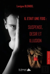 Il Était Une Fois ; Suspense, Désir Et Illusion