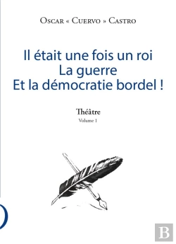 Bertrand.pt - Il Était Une Fois Un Roi ; La Guerre ; Et La Démocratie Bordel ! Théâtre V.1
