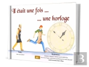 Il Etait Une Fois Une Horloge