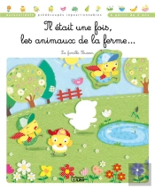 Il Etait Une Fois...Animaux De La Ferme : La Famille Poussin