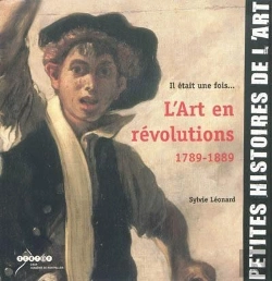 Bertrand.pt - Il Était Une Fois...L'Art En Révolutions, 1789-1889