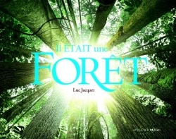 Bertrand.pt - Il Était Une Forêt ; Le Livre Du Filme De Luc Jacquet
