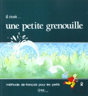 Il Etait...Une Petite Grenouille 2livre De L'Eleve