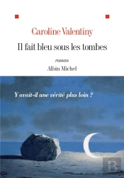 Il Fait Bleu Sous Les Tombes