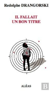 Il Fallait Un Bon Titre