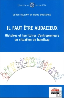 Bertrand.pt - Il Faut Etre Audacieux - Histoires Et Territoires D'Entrepreneurs En Situation De Handicap