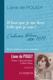Il Faut Que Je Me Livre Telle Que Je Suis : Cahiers Bleus - Été 1919