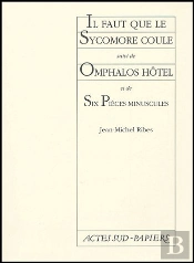 Il Faut Que Le Sycomore Coule ; Omphalos Hotel ; Six Pièces Minuscu