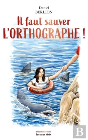 Il Faut Sauver L'Orthographe