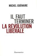 Il Faut Terminer La Révolution Libérale