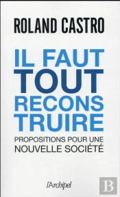 Il Faut Tout Reconstruire !