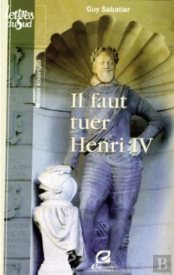 Bertrand.pt - Il Faut Tuer Henri Iv