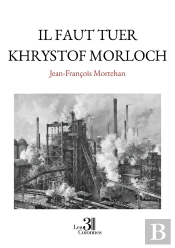 Il Faut Tuer Khrystof Morloch