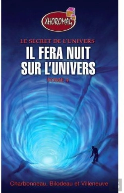 Bertrand.pt - Il Fera Nuit Sur L'Univers ; Xhoromag T.4