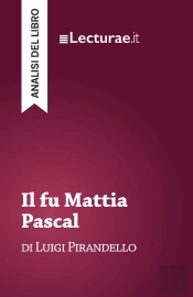 Il Fu Mattia Pascal - Luigi Pirandello (Analisi Del Libro)