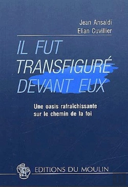 Bertrand.pt - Il Fut Transfiguré Devant Eux ; Une Oasis Rafraîchissante Sur Le Chemin De La Foi