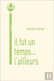 Il Fut Un Temps... L'Ailleurs