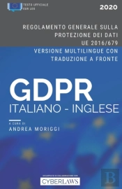 Il Gdpr In Italiano E Inglese. Regolamento Generale Sulla Protezione Dei Dati (Ed. 2020)