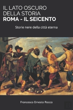 Bertrand.pt - Il Lato Oscuro Della Storia - Roma - Il Seicento