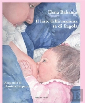 Il Latte Della Mamma Sa Di Fragola