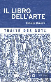 Il Libro Dell'Arte : Traité Des Arts (Édition 2025)