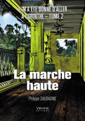 Il M'A Été Donné D'Aller À Corinthe T.2 ; La Marche Haute