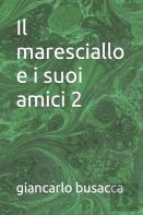 Il Maresciallo E I Suoi Amici 2