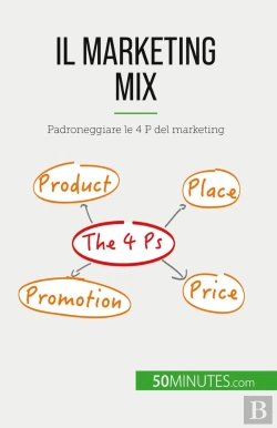 Bertrand.pt - Il Marketing Mix : Padroneggiare Le 4 P Del Marketing