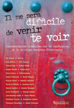 Bertrand.pt - Il Me Sera Difficile De Venir Te Voir ; Correspondances Littéraires Sur Les Conséquences De La Politique De L'Immigration En France
